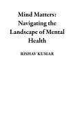 Mind Matters: Navigating the Landscape of Mental Health (eBook, ePUB)