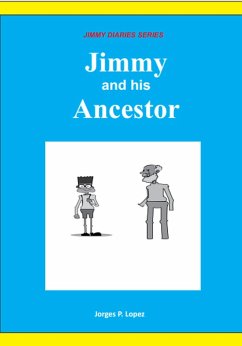 Jimmy and his Ancestor (JIMMY DIARIES SERIES, #2) (eBook, ePUB) - Lopez, Jorges P.