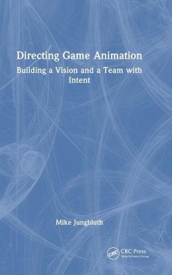 Directing Game Animation - Jungbluth, Mike
