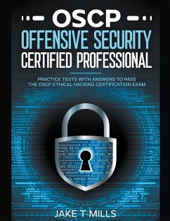 OSCP Offensive Security Certified Professional Practice Tests With Answers To Pass the OSCP Ethical Hacking Certification Exam - Mills, Jake T