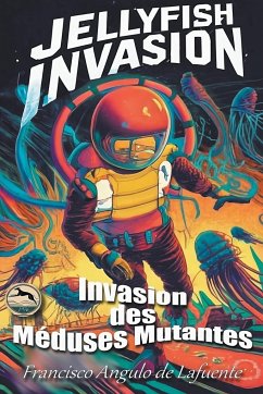 Invasion des Méduses Mutantes - Lafuente, Francisco Angulo de