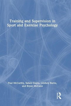 Training and Supervision in Sport and Exercise Psychology - Mccarthy, Paul; Burns, Lindsey; Mccann, Bryan