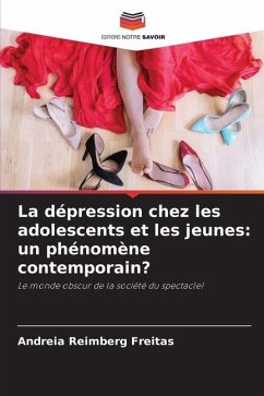 La dépression chez les adolescents et les jeunes: un phénomène contemporain? - Freitas, Andreia Reimberg