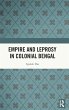 Empire and Leprosy in Colonial Bengal - Bild 1