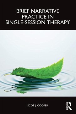 Brief Narrative Practice in Single-Session Therapy - Cooper, Scot J.