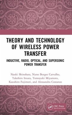 Theory and Technology of Wireless Power Transfer - Costanzo, Alessandra; Fujimori, Kazuhiro; Shinohara, Naoki; Carvalho, Nuno Borges; Imura, Takehiro; Miyamoto, Tomoyuki