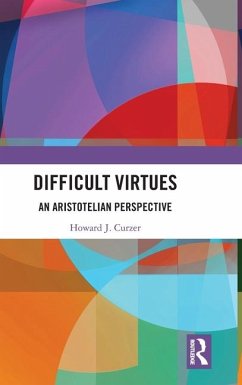 Difficult Virtues - Curzer, Howard J