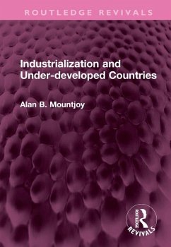 Industrialization and Under-developed Countries - Mountjoy, Alan B
