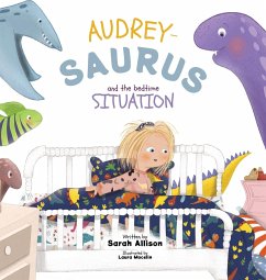 Audrey-Saurus and the Bedtime Situation - Allison, Sarah