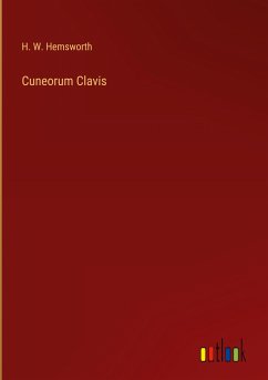 Cuneorum Clavis - Hemsworth, H. W.