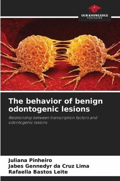 The behavior of benign odontogenic lesions - Pinheiro, Juliana;da Cruz Lima, Jabes Gennedyr;Bastos Leite, Rafaella