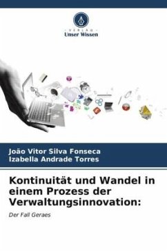 Kontinuität und Wandel in einem Prozess der Verwaltungsinnovation: - Silva Fonseca, João Vitor;Andrade Torres, Izabella