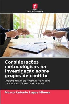 Considerações metodológicas na investigação sobre grupos de conflito - López Minera, Marco Antonio