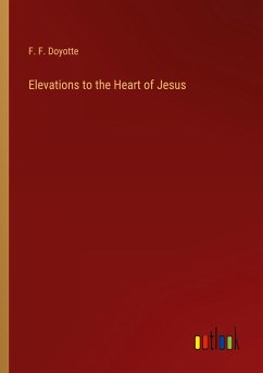 Elevations to the Heart of Jesus - Doyotte, F. F.