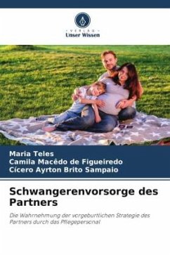 Schwangerenvorsorge des Partners - Teles, Maria;de Figueiredo, Camila Macêdo;Sampaio, Cícero Ayrton Brito