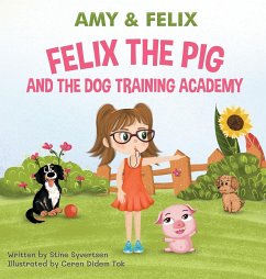 Felix The Pig And The Dog Training Academy - Syvertsen, Stine