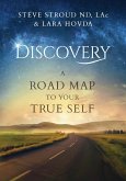 Discovery A Road Map to Your True Self