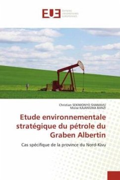Etude environnementale stratégique du pétrole du Graben Albertin - SEKIMONYO SHAMAVU, Christian;KAJANGWA BANZI, Moise