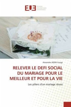 RELEVER LE DEFI SOCIAL DU MARIAGE POUR LE MEILLEUR ET POUR LA VIE - AIDINI Ilunga, Alexandre