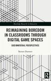 Reimagining Boredom in Classrooms through Digital Game Spaces
