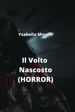 Il Volto Nascosto (HORROR) - Morelli, Ysabella