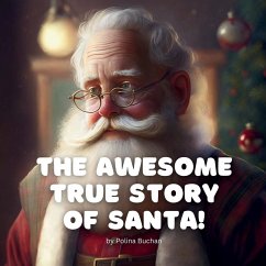 The Awesome True Story of Santa! - Buchan, Polina