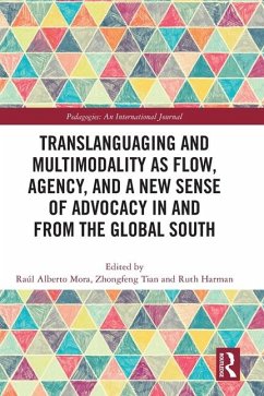 Translanguaging and Multimodality as Flow, Agency, and a New Sense of Advocacy in and from the Global South