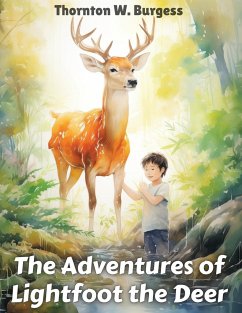 The Adventures of Lightfoot the Deer - Thornton W. Burgess