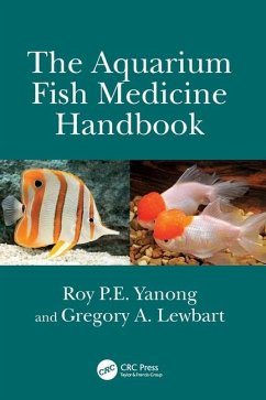 The Aquarium Fish Medicine Handbook - Yanong, Roy P.E. (University of Florida, USA); Lewbart, Gregory A. (NC State University, USA)