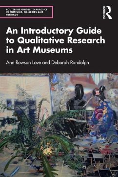 An Introductory Guide to Qualitative Research in Art Museums - Rowson Love, Ann; Randolph, Deborah
