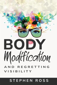 BODY MODIFICATION AND REGRETTING VISIBILITY - Ross, Stephen