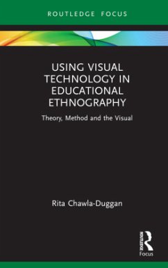 Using Visual Technology in Educational Ethnography - Chawla-Duggan, Rita