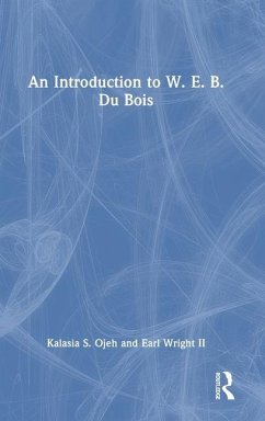 An Introduction to W. E. B. Du Bois - Ojeh, Kalasia S; Wright, Earl