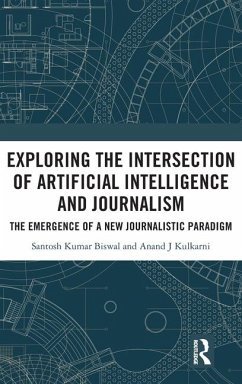 Exploring the Intersection of Artificial Intelligence and Journalism - Biswal, Santosh Kumar; Kulkarni, Anand J. (MIT World Peace University, Pune, India)
