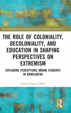 The Role of Coloniality, Decoloniality, and Education in Shaping Perspectives on Extremism - Hossain Dhali, Helal
