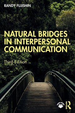 Natural Bridges in Interpersonal Communication - Fujishin, Randy (West Valley College, USA.)