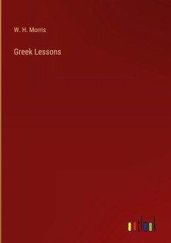 Greek Lessons - Morris, W. H.