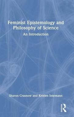 Feminist Epistemology and Philosophy of Science - Intemann, Kristen; Crasnow, Sharon