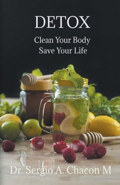 Detox Clean Your Body Save Your Life - M., Sergio A. Chacón