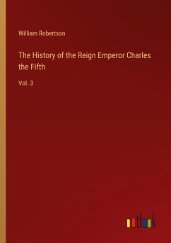 The History of the Reign Emperor Charles the Fifth