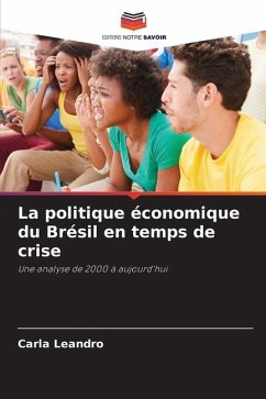 La politique économique du Brésil en temps de crise - Leandro, Carla