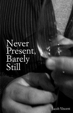 Never Present, Barely Still - Vincent, Jacob