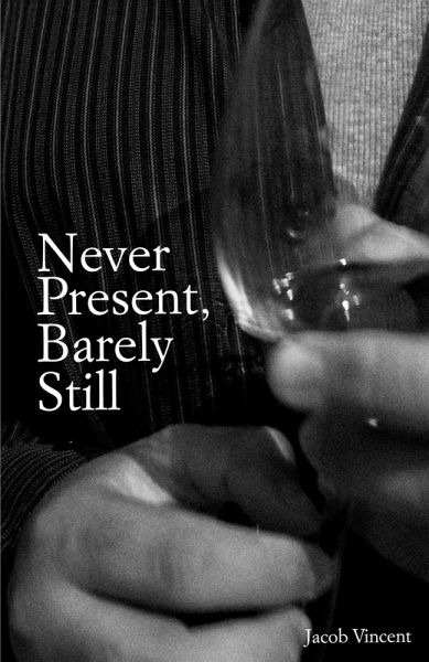Never Present, Barely Still Never Present, Barely Still