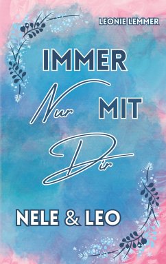 Immer Nur Mit Dir: Nele & Leo - Lemmer, Leonie