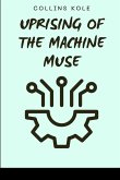 Uprising of the Machine Muse