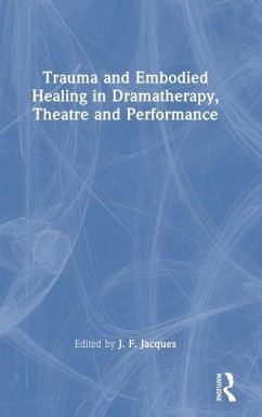 Trauma and Embodied Healing in Dramatherapy, Theatre and Performance