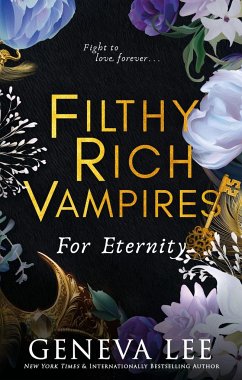 Filthy Rich Vampires: For Eternity - Lee, Geneva