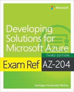 Exam Ref AZ-204 Developing Solutions for Microsoft Azure - Munoz, Santiago