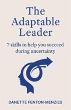 The Adaptable Leader (eBook, ePUB) - Fenton-Menzies, Danette