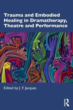 Trauma and Embodied Healing in Dramatherapy, Theatre and Performance